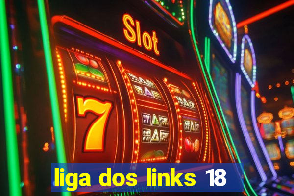 liga dos links 18